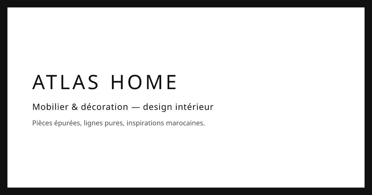 Atlas Home | Mobilier artisanal marocain & déco premium